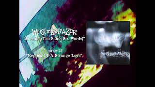 WRISTMEETRAZOR - ANEMIC (THE SAME SIX WORDS) (OFFICIAL AUDIO)