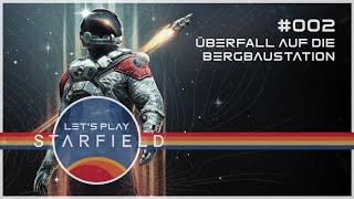 Starfield⭐#002 | Let's Play | Überfall auf die Bergbaustation | Deutsch/German