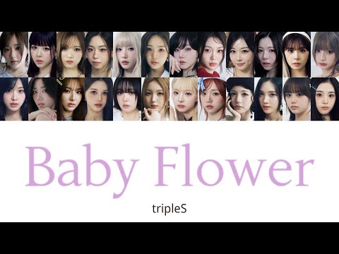 【日本語訳】tripleS (트리플에스) - Baby Flower カナルビ