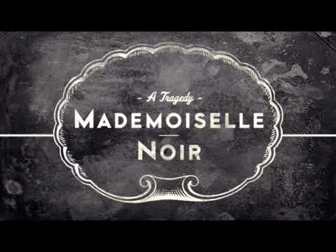 MADEMOISELLE NOIR: A Tragedy [COVER]