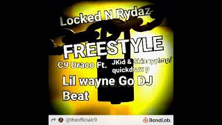 Freestyle - C9 Draco FT. JKid & $kinnypimp/Quick draw (beat by @peepmycreep3)