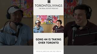 Gong 44 is every where in Toronto #podcast #torontohousing #realestatemarket