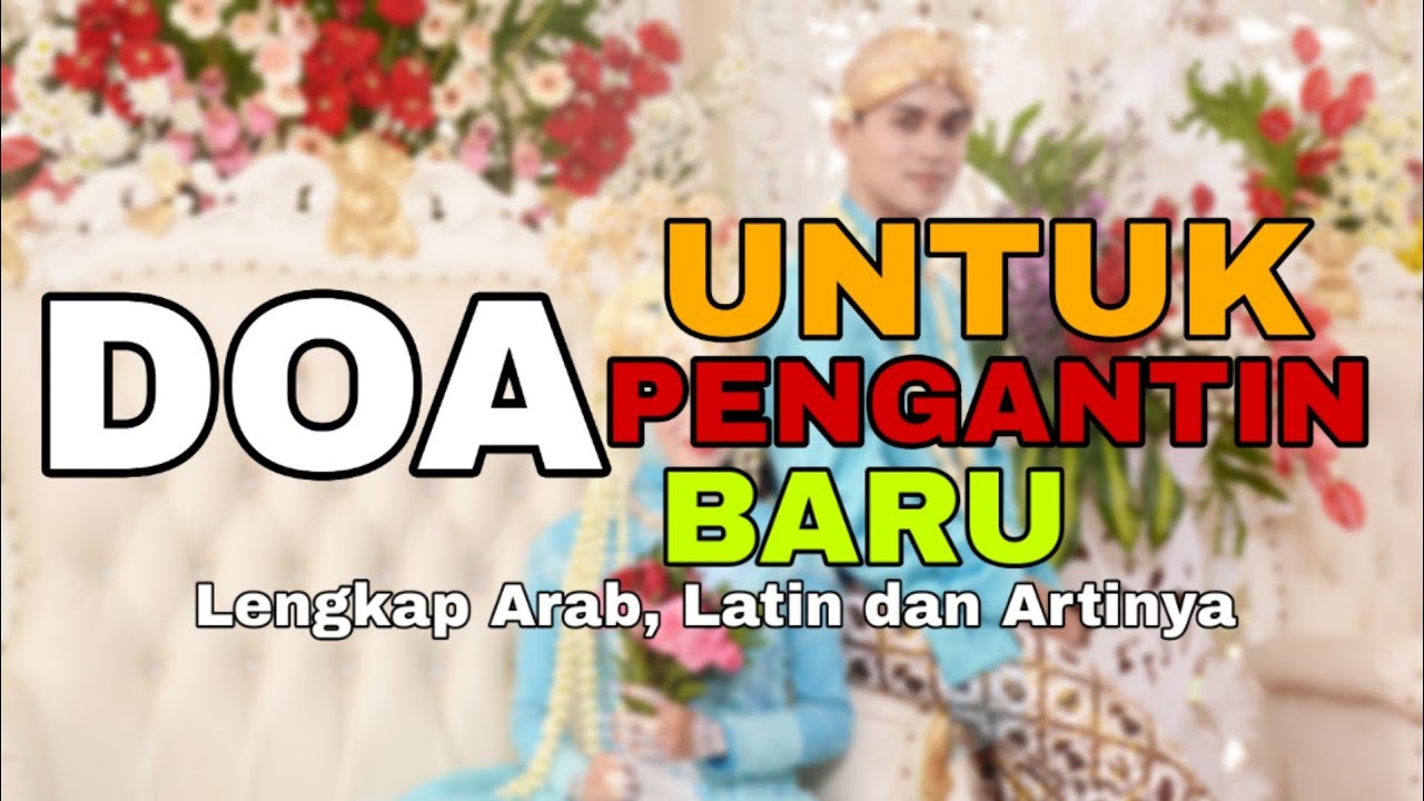 Doa Untuk Pengantin Baru Lengkap Arab Latin Dan Artinya Youtube