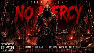 No Mercy - Groove Metal x Heavy Metal Mix | DJ Scratches & Reloop