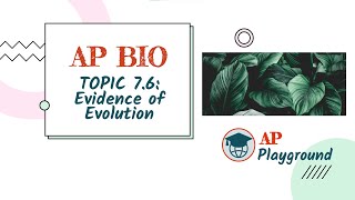 AP Biology 7.6: Evidence of Evolution | AP Playground