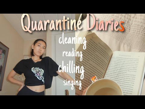 Quarantine Diaries|cleaning chilling reading singing with me
