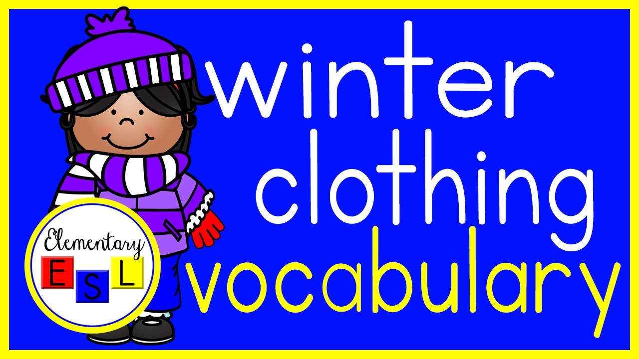 Winter Clothing Vocabulary - Elementary ESL English Practice for Kids 