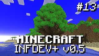 Adventures in Infdev+ #13 | Modded Pre-Alpha Minecraft