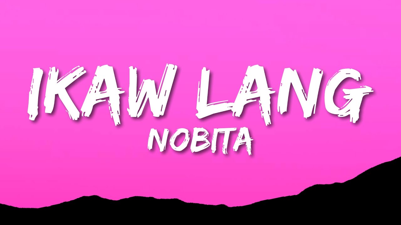 NOBITA - IKAW LANG (Lyrics)