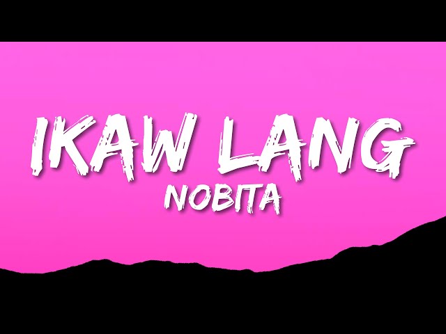 NOBITA - IKAW LANG (Lyrics) class=