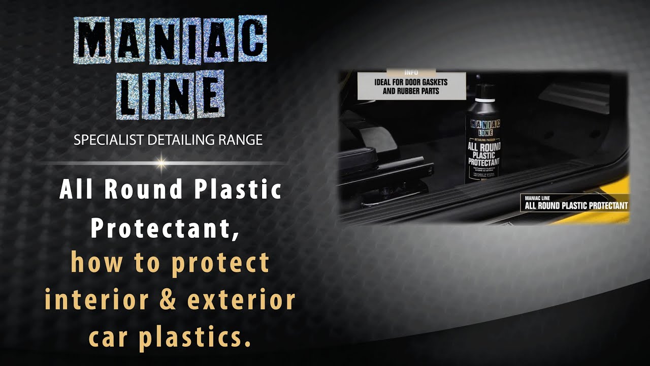Maniac Line All Round Plastic Protectant How to protect interior
