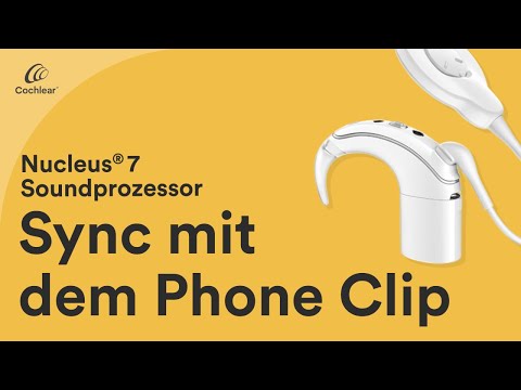 Tutorial Nucleus® 7 - Teil 6: Synchronisieren mit dem Cochlear™ Wireless Phone Clip