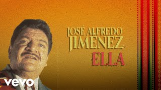 José Alfredo Jiménez - Ella (Letra / Lyrics)