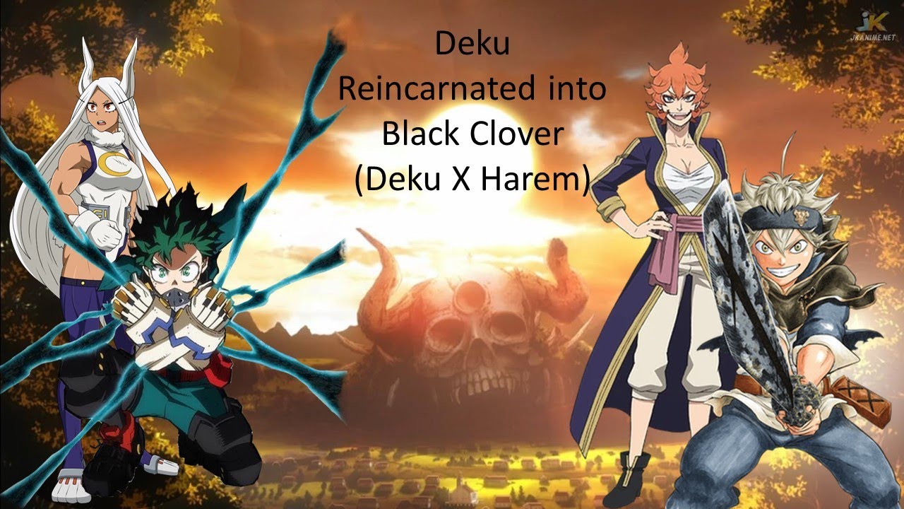 Deku Reincarnated into Black Clover (DekuxHarem) / Part 1: A magical World with a Surprise