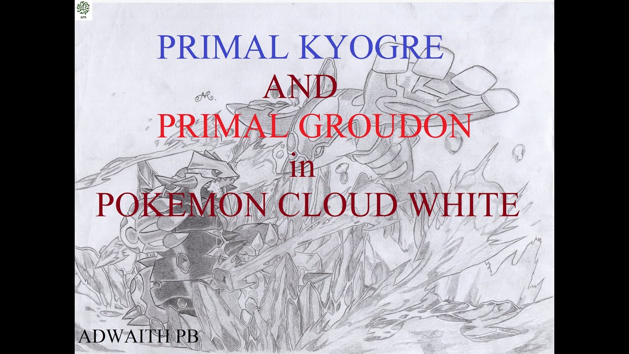 Primal Groudon & Kyogre in Pokemon Cloud White I How to evolve Kyogre