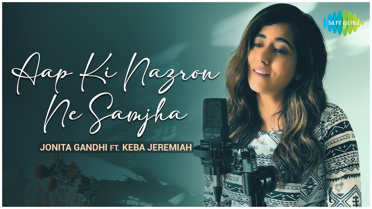 Aap Ki Nazron Ne Samjha   Jonita Gandhi FT Keba Jeremiah  Official Cover Song