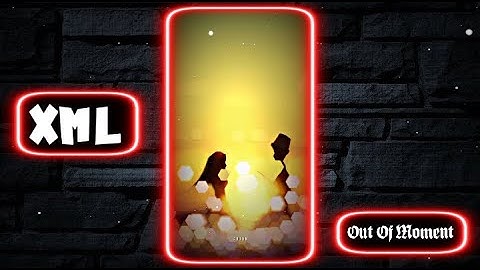 Apna Bana Le × Tujhme Khoya Rahu 💞🦋|| New Xml File 🎟️🔥|| New Trend Xml 💥🔰|| @Outofmoment #xml