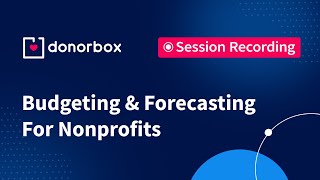 Budgeting & Forecasting For Nonprofits  A Plan for Financial Success | Donorbox Webinar