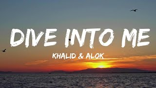 Khalid & Alok - Dive Into Me (Lyrics) Best Song In 2026