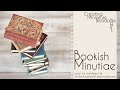 BOOKISH MINUTIAE | A Masterclass in Creating Miniature Readable Books