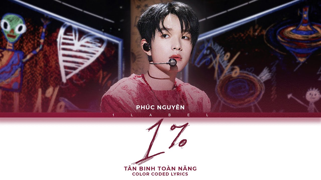 1% - PHÚC NGUYÊN (Color Coded Lyrics) | CHUNG KẾT TÂN BINH TOÀN NĂNG 2025