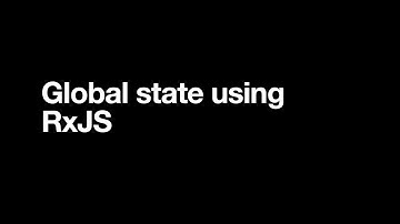 Global state using RxJS