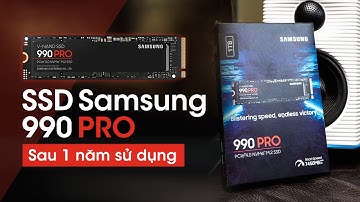 Trên tay SSD Samsung 990 Pro sau 1 năm: vẫn hài lòng!
