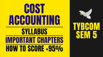 TYBCOM SEM 5 Cost Accounting Syllabus | Mumbai University