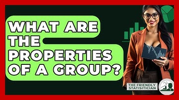 What Are The Properties Of A Group? - The Friendly Statistician