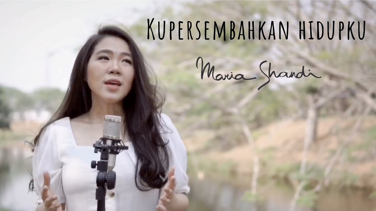 Kupersembahkan Hidupku / I Offer My Life - Maria Shandi (#MariAkustik)