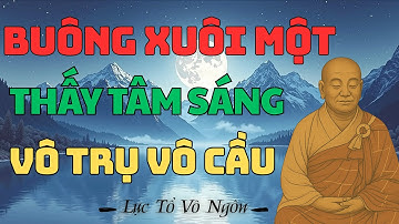 Lục Tổ Huệ Năng | Tánh Phật không xa, chỉ bị che bởi vọng tưởng | Triết Lý Cuộc Sống