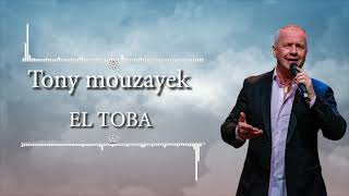 Tony Mouzayek - El Toba
