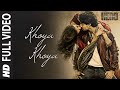 'Khoya Khoya' FULL VIDEO Song | Sooraj Pancholi, Athiya Shetty | Hero | T-Series