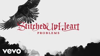 Miniatura de vídeo de "Stitched Up Heart - Problems (Lyric)"