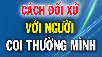 Đối Mặt Với Kẻ Coi Thường Mình, Làm Được Điều Này Mới Khôn