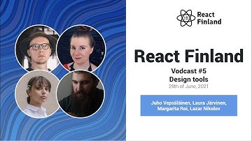 React Finland - Vodcast 5 - Design tools