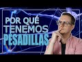 ¿POR QUÉ tenemos PESADILLAS? | TE LO EXPLICO