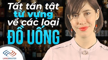 Langmaster - Tất tần tật từ vựng về các loại ĐỒ UỐNG [Học tiếng Anh giao tiếp cho người bắt đầu]