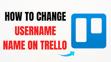 How to Change Your Username on Trello – Full Guide