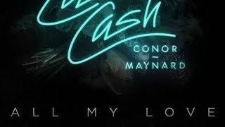 Cash Cash Ft. Conor Maynard - All My Love (Tradução PT - BR )