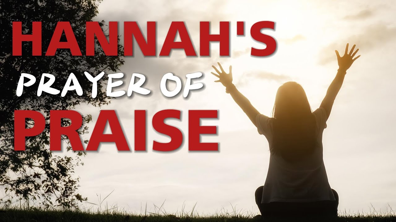 A prayer of praise to God | Hannah's Prayer of Praise - YouTube