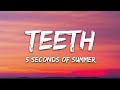 1 hour loop 5 seconds of summer  teeth