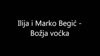 Ilija i Marko Begić-Božja voćka