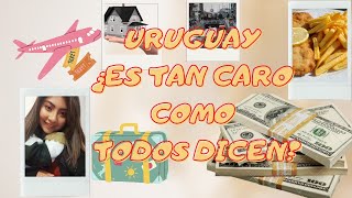 ¿Qué tan CARO es Uruguay? 💵🤑 PRESUPUESTO MENSUAL!!!