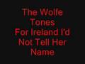 The Wolfe Tones - For Ireland I'd Not Tell Her Name