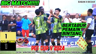 SHERLY FC VS LEMBAYUNG FC 1-1 HALF TIME || PGT CUP V 2024 DESA WINONG