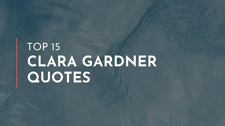 Top 15 Clara Gardner Quotes / Inspiring Quotes / Q...