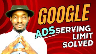 How to Remove Ads Serving Limit on Google AdSense Account.