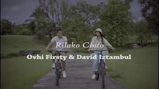 Rilakan Cinto - Ovhi Firsty & David Iztambul - (Lirik Teks Video)