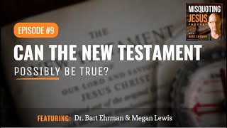 Can the New Testament Possibly Be True?